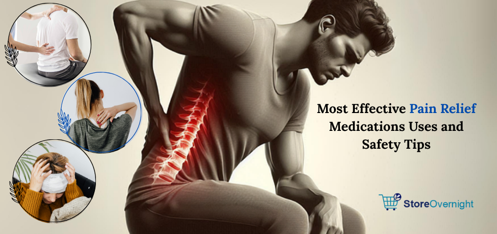 Most Effective Pain Relief Medications: Uses and Safety Tips 1 Most Effective Pain Relief Medications